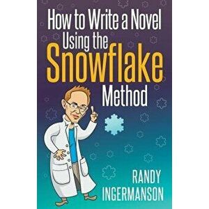 How to Write a Novel Using the Snowflake Method, Paperback - Randy Ingermanson imagine