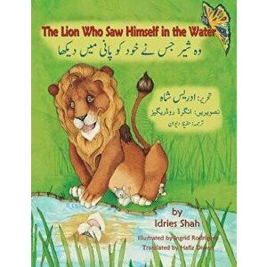 The Lion Who Saw Himself in the Water: English-Urdu Edition (Urdu), Paperback - Idries Shah imagine
