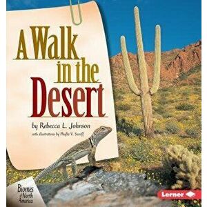 A Walk in the Desert, Paperback - Rebecca L. Johnson imagine
