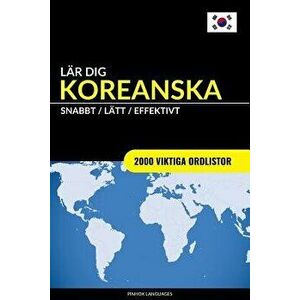 Lar Dig Koreanska - Snabbt / Latt / Effektivt: 2000 Viktiga Ordlistor (Swedish), Paperback - Pinhok Languages imagine
