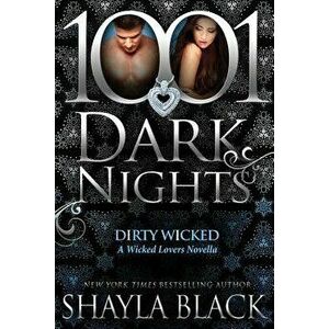 Dirty Wicked: A Wicked Lovers Novella, Paperback - Shayla Black imagine