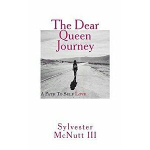 The Dear Queen Journey: A Path to Self-Love, Paperback - Sylvester McNutt III imagine