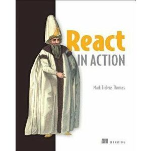 React in Action, Paperback - Mark Tielens Thomas imagine