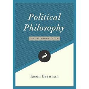 Political Philosophy, Paperback - Jason Brennan imagine