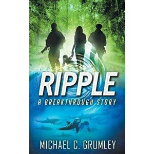 Ripple (Breakthrough Book 4), Paperback - Michael C. Grumley imagine
