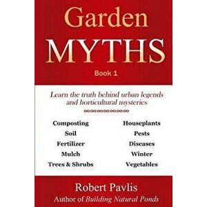 Garden Myths: Book 1, Paperback - MR Robert Pavlis imagine