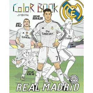 Cristiano Ronaldo, Gareth Bale and Real Madrid: Soccer (Futbol) Coloring Book for Adults and Kids, Paperback - Anthony Curcio imagine