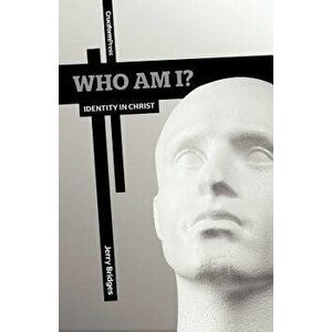 Who Am I': Identity in Christ, Paperback - Jerry Bridges imagine