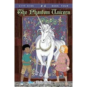The Phantom Unicorn, Paperback - Zetta Elliott imagine