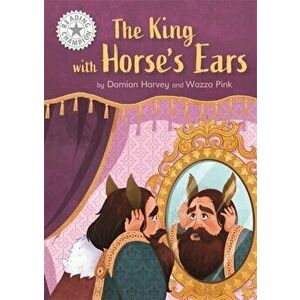 Reading Champion: The King with Horse's Ears. Independent Reading White 10, Paperback - Damian Harvey imagine