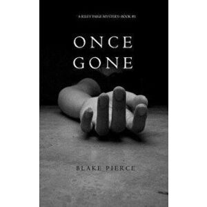 Once Gone (a Riley Paige Mystery--Book '1), Paperback - Blake Pierce imagine