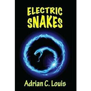 Electric Snakes, Paperback - Adrian C. Louis imagine