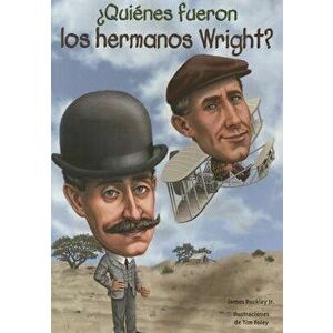 Quienes Fueron Los Hermanos Wright' (Spanish), Paperback - James, Jr. Buckley imagine