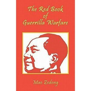 The Red Book of Guerrilla Warfare, Paperback - Mao Zedong imagine