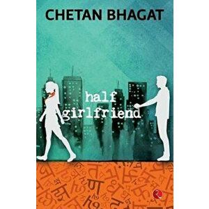 Half Girlfriend, Paperback - Chetan Bhagat imagine