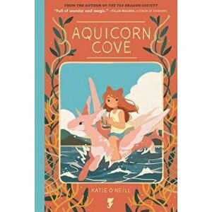 Aquicorn Cove, Hardcover - Katie O'Neill imagine