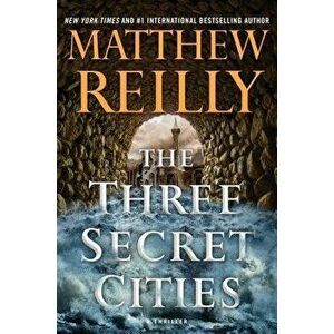 The Three Secret Cities, Hardcover - Matthew Reilly imagine