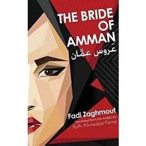 The Bride of Amman, Paperback - Fadi Zaghmout imagine