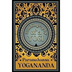 Autobiography of a Yogi, Paperback - Paramahansa Yogananda imagine