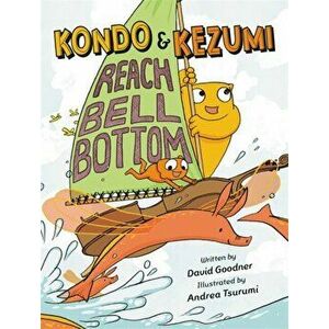 Kondo & Kezumi Reach Bell Bottom, Paperback - David Goodner imagine