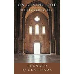 On Loving God: de Diligendo Deo, Paperback - Bernard de Clairvaux imagine