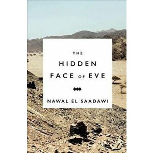 The Hidden Face of Eve: Women in the Arab World, Paperback - Nawal El Saadawi imagine