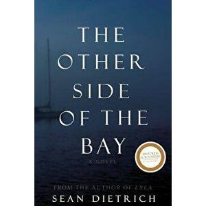 The Other Side of the Bay, Paperback - Sean Dietrich imagine