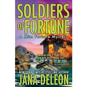 Soldiers of Fortune, Paperback - Jana DeLeon imagine