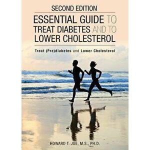 Essential Guide to Treat Diabetes and to Lower Cholesterol: (chinese and English Text) (Chinese), Paperback - Howard Joe imagine