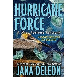 Hurricane Force, Paperback - Jana DeLeon imagine