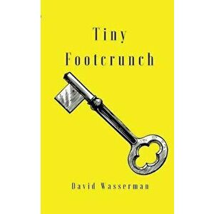 Tiny Footcrunch, Paperback - David Wasserman imagine