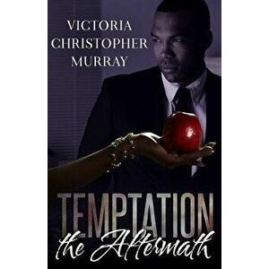 Temptation: The Aftermath, Paperback - Victoria Christopher Murray imagine