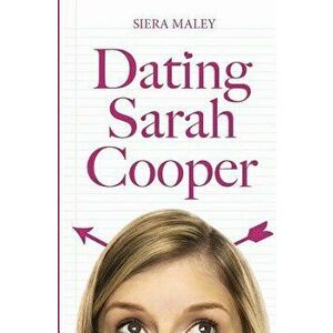 Dating Sarah Cooper, Paperback - Siera Maley imagine