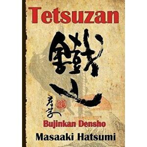 Tetsuzan: Bujinkan Densho, Paperback - Dr Masaaki Hatsumi imagine