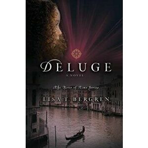 Deluge, Paperback - Lisa T. Bergren imagine