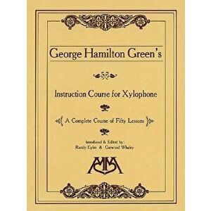 Instruction Course for Xylophone, Paperback - George Hamilton Green imagine