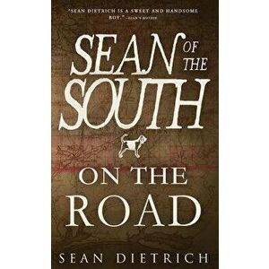 On the Road with Sean of the South, Paperback - Sean Dietrich imagine