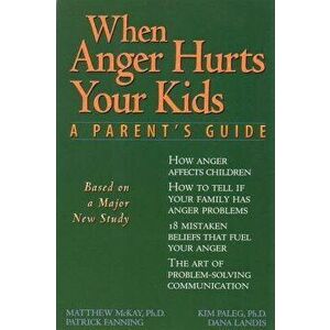 When Anger Hurts Your Kids: Changes in Women's Health After 35, Paperback - Matthew McKay imagine