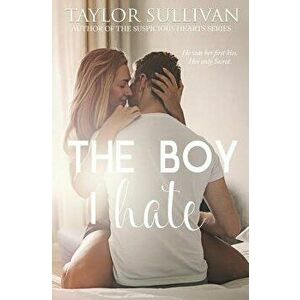 The Boy I Hate, Paperback - Taylor Sullivan imagine