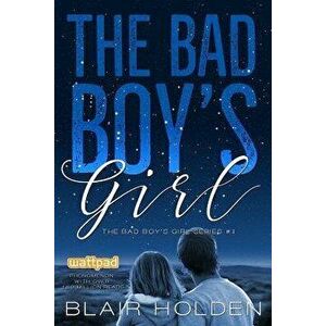The Bad Boy's Girl, Paperback - Blair Holden imagine