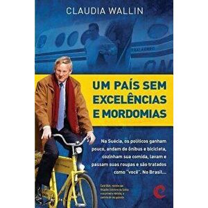 Suecia: Um Pais Sem Excelencias E Mordomias (Portuguese), Paperback - Claudia Wallin imagine