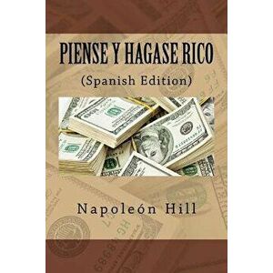 Piense y Hagase Rico (Spanish Edition) (Spanish), Paperback - Napoleon Hill imagine