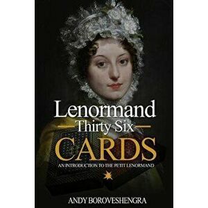 Lenormand Thirty Six Cards: An Introduction to the Petit Lenormand, Paperback - Andy Boroveshengra imagine