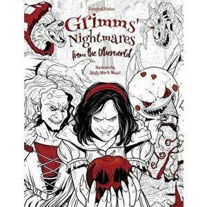 Grimms' Nightmares from the Otherworld: Adult Coloring Book (Horror, Halloween, Classic Fairy Tales, Stress Relieving), Paperback - Julia Rivers imagine