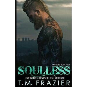 Soulless, Paperback - T. M. Frazier imagine