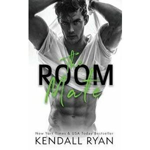 The Room Mate, Paperback - Kendall Ryan imagine