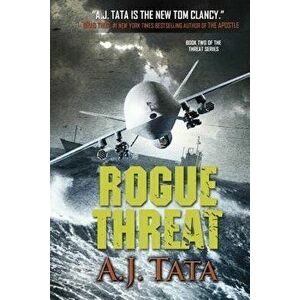 Rogue Threat, Paperback - A. J. Tata imagine