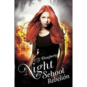 Night School Rebelion (Spanish), Paperback - Cj Daugherty imagine