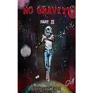 No Gravity 2, Paperback - Rudy K. Francisco imagine