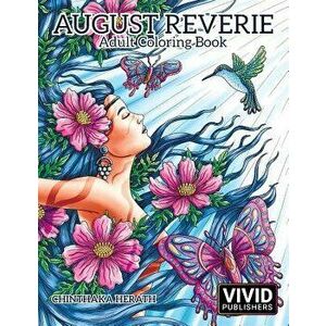 August Reverie: Adult Coloring Book, Paperback - Vivid Publishers imagine